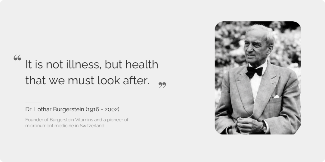 Photo of Dr L. Burgerstein with the quote: ‘It is not illness but health that we must nurture’