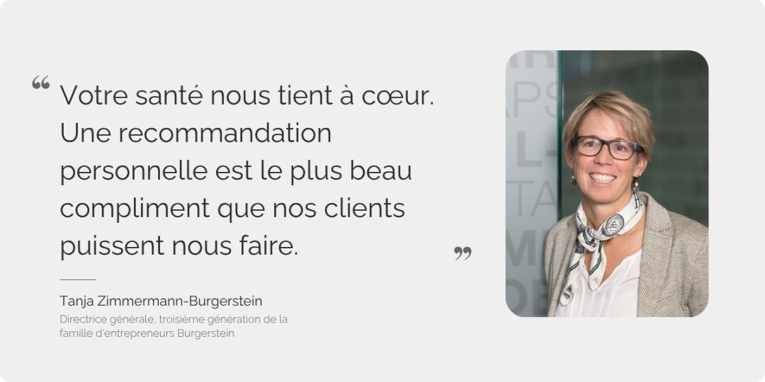 Photo de Tanja Zimmermann-Burgerstein, représentante de la troisième génération de la famille d'entrepreneurs Burgerstein, accompagnée de sa citation : « Votre santé nous tient à cœur. Une recommandation personnelle est le plus beau compliment que nos clients puissent nous faire.